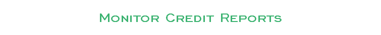 Monitor Credit Reports
